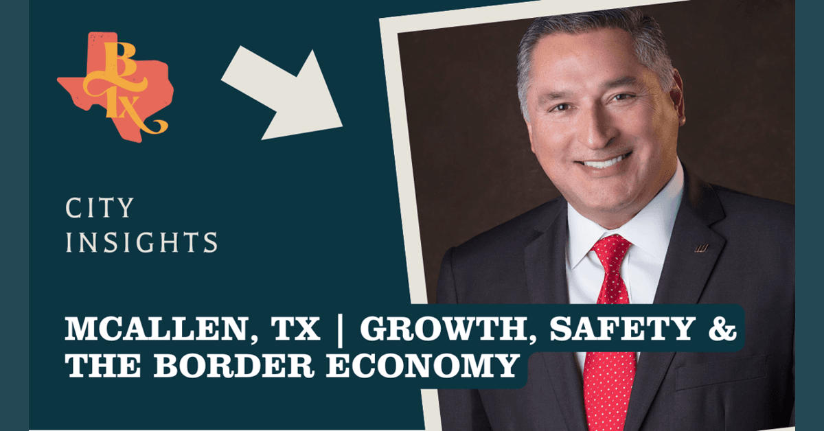 McAllen Mayor Outlines Economic Strategy and Regional Collaboration in South Texas